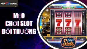 Mẹo Chơi Slot Đổi Thưởng